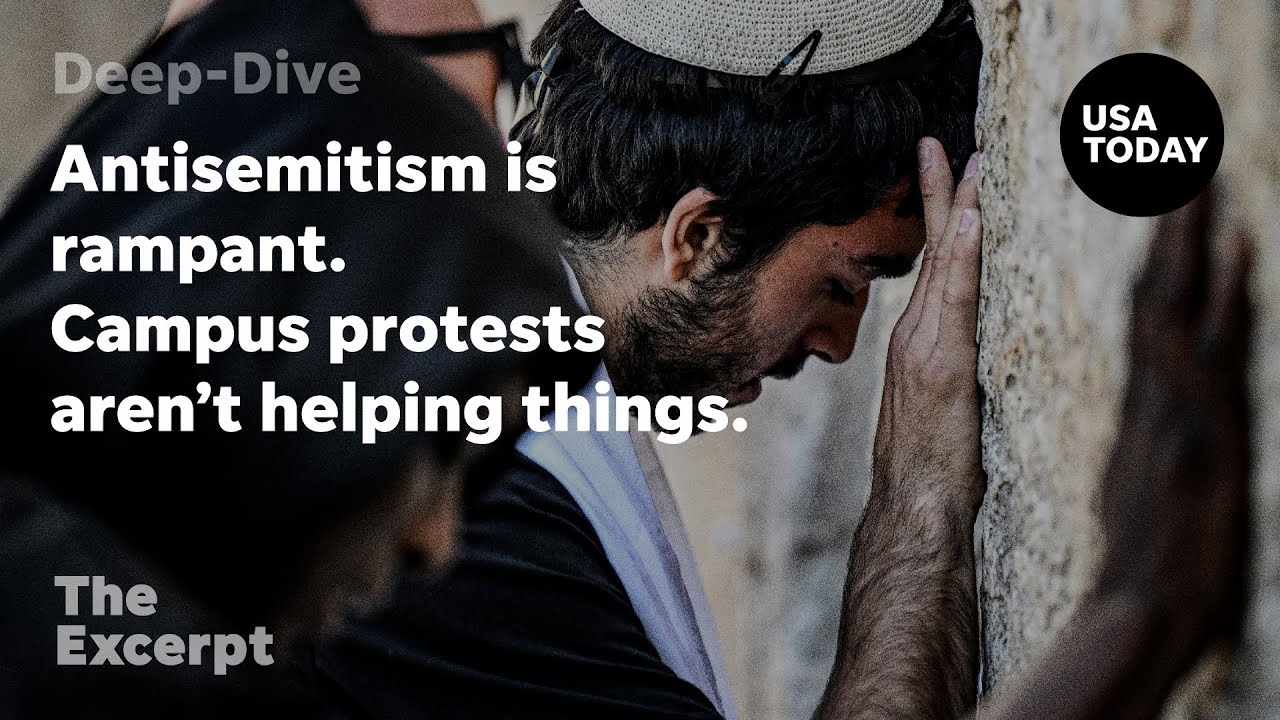 Antisemitism is rampant. Campus protests aren't helping things. | The Excerpt