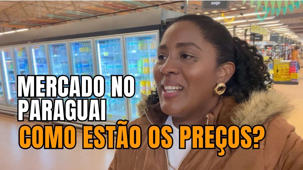 Como é fazer compras de Mercado no Paraguai em 2025 | Será que Vale a Pena?