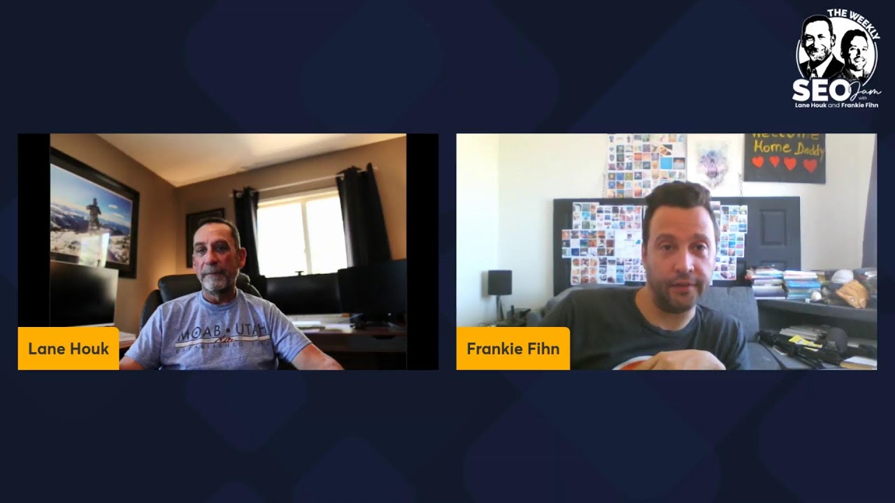 The Weekly SEO Jam with Lane Houk and Frankie Fihn