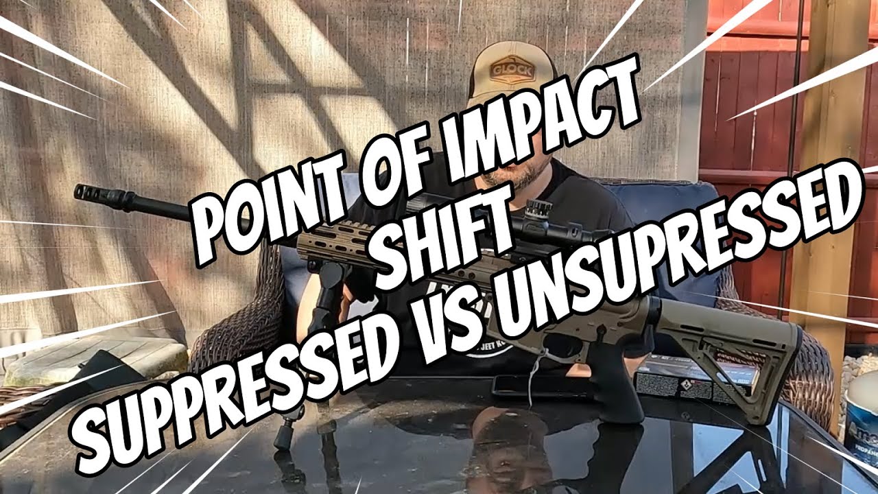 Point of impact shift for suppressed vs unsuppressed .308 & 5.56