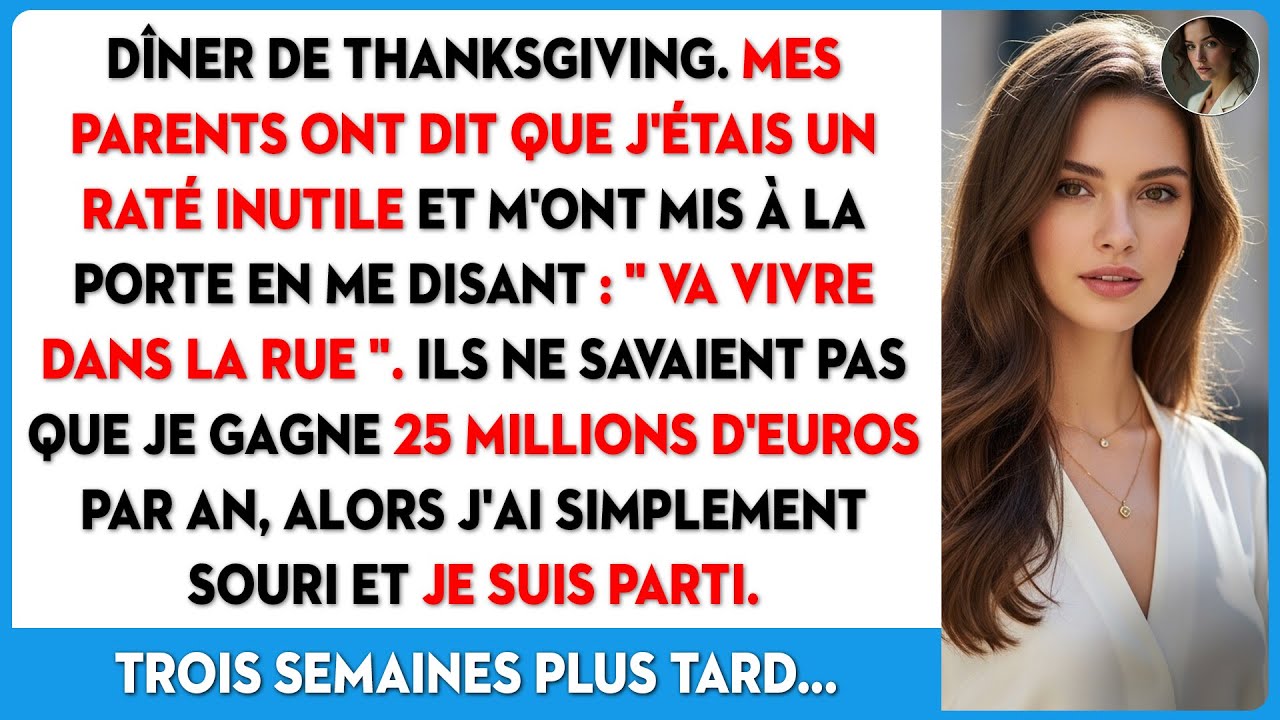 Mes parents m'ont mis à la porte à Thanksgiving, ignorant que je gagne 25M€ par an.