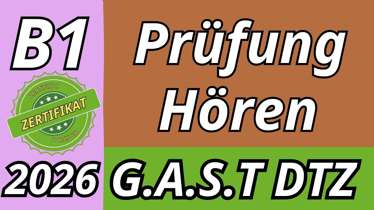 Hören | B1 Prüfung  DTZ 2025 | Übungssatz mit Lösungen | G.A.S.T  Teil 1-4