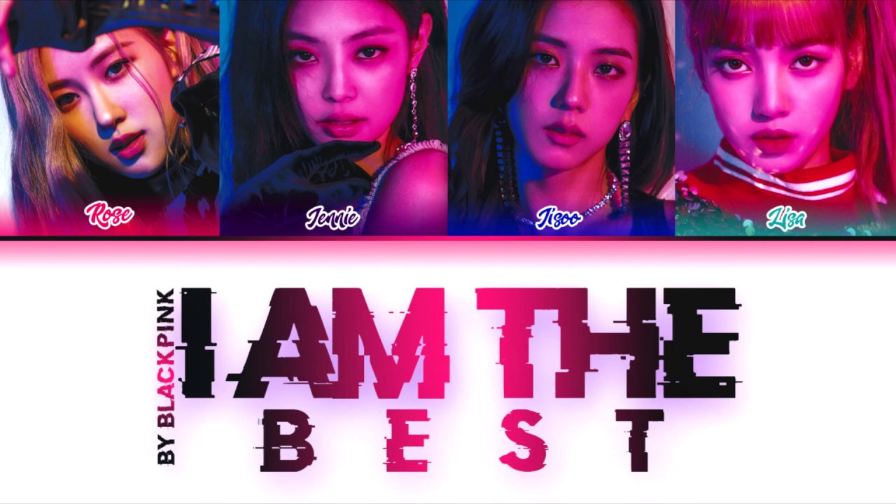 How Would BLACKPINK Sing 'I AM THE BEST' By 2NE1 (Eng/Rom/Kan/Han) (FANMADE)