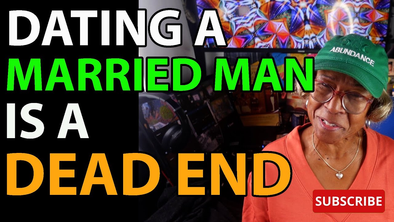 DATING A MARRIED MAN IS A DEAD END : Relationship advice goals & tips