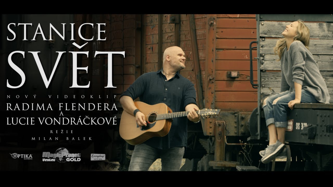 Radim Flender & Lucie Vondráčková - Stanice Svět (oficiální video)