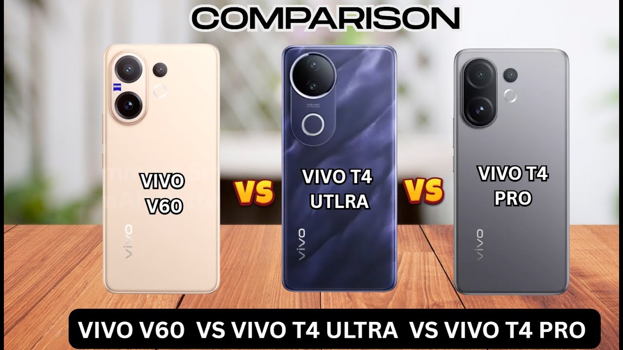 VIVO V60 vs VIVO T4 Ultra vs VIVO T4 Pro-STOP Choosing Wrong!