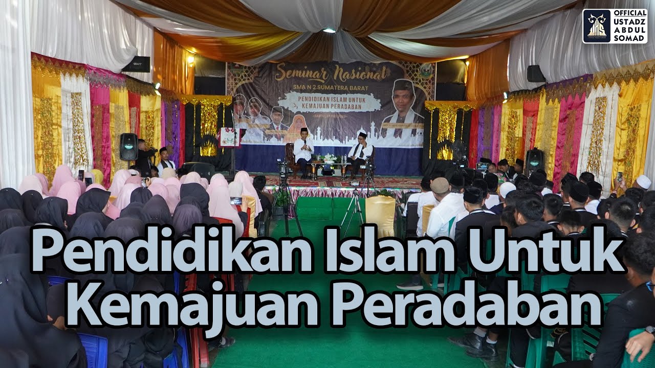 Seminar Nasional | Pendidikan Islam Untuk Kemanjuan Peradaban | Ustadz Abdul Somad