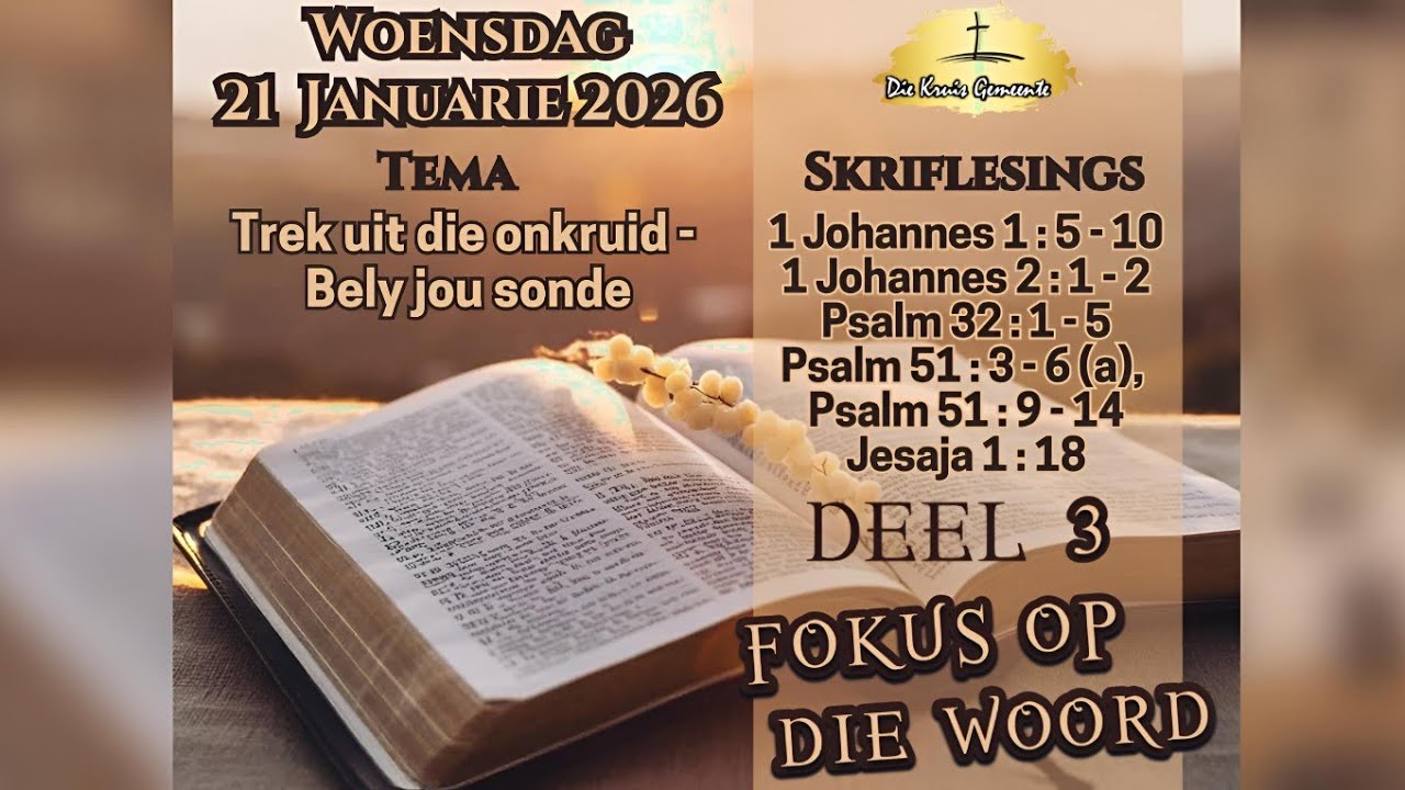Fokus op die Woord  - Deel 3  -  21 Januarie 2026