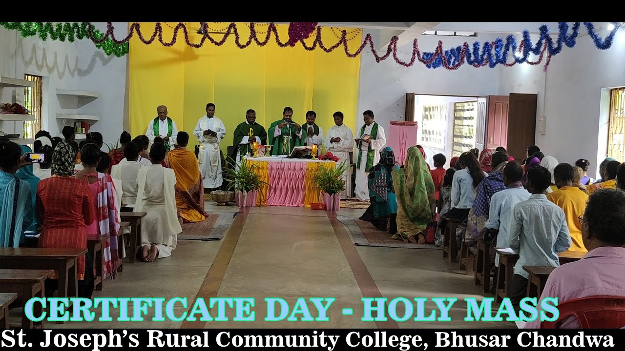 पवित्र मिस्सा बलिदान/St. Joseph's Rural Community College, Bhusar Chandwa/Certificate Day/ 31 August