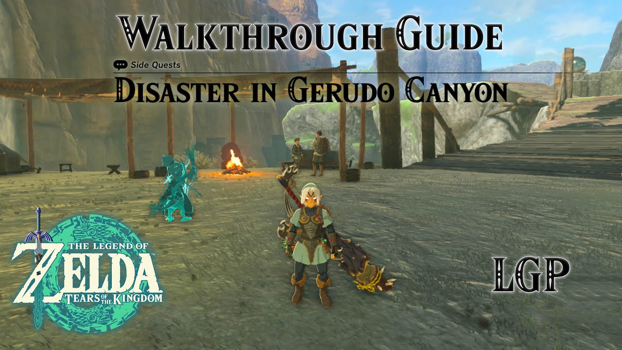 Слёзы Королевства | Катастрофа в каньоне Герудо &mdash; побочное задание | Руководство по прохождению