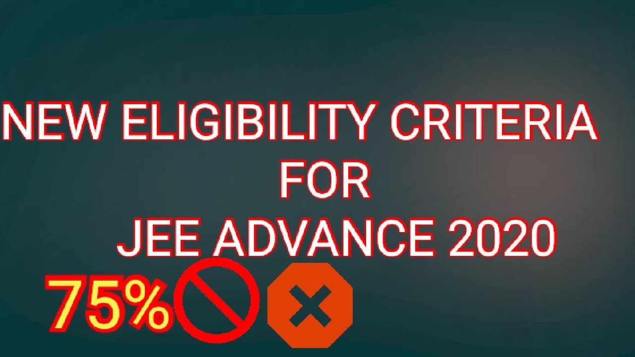 Eligibility criteria for IIT JEE Advance 2020