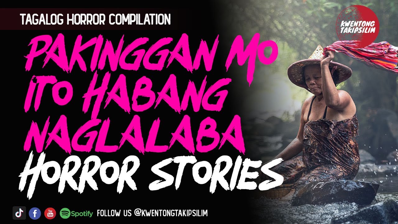 Pakinggan mo to Habang Naglalaba - Tagalog Horror Stories Compilation (Fiction)