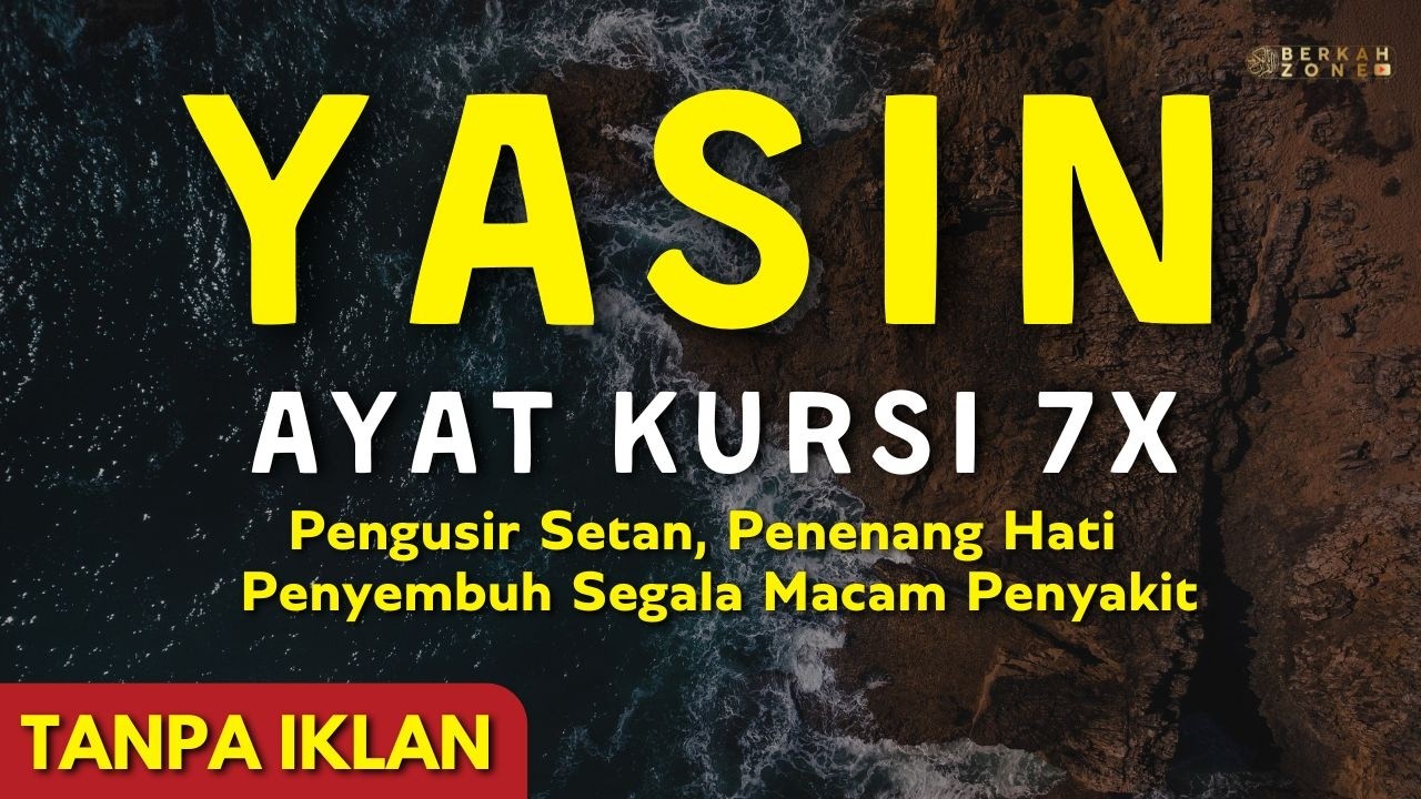 Surah Yasin dan Ayat Kursi 7X Pengusir Setan,Penenang Hati dan Penyembuh Segala Macam Penyakit