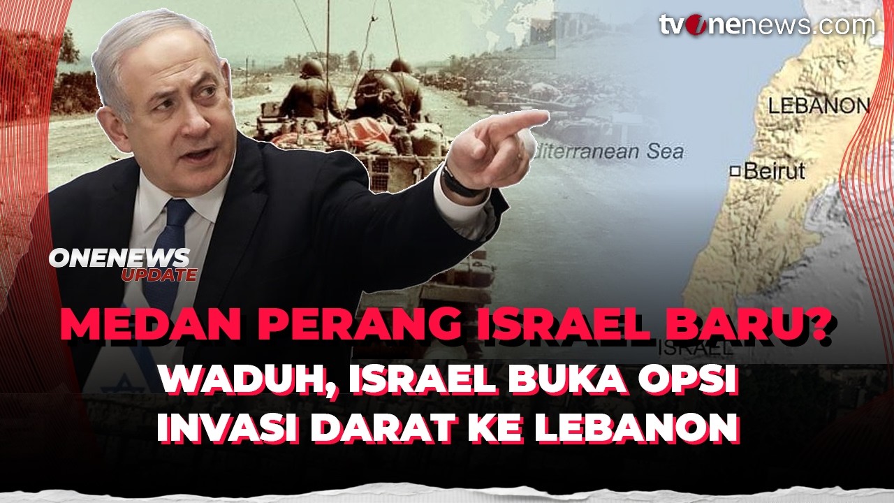 Israel: 'Semua Opsi Terbuka' Untuk Invasi Darat Ke Lebanon, Medan Perang Baru? | OneNews Update