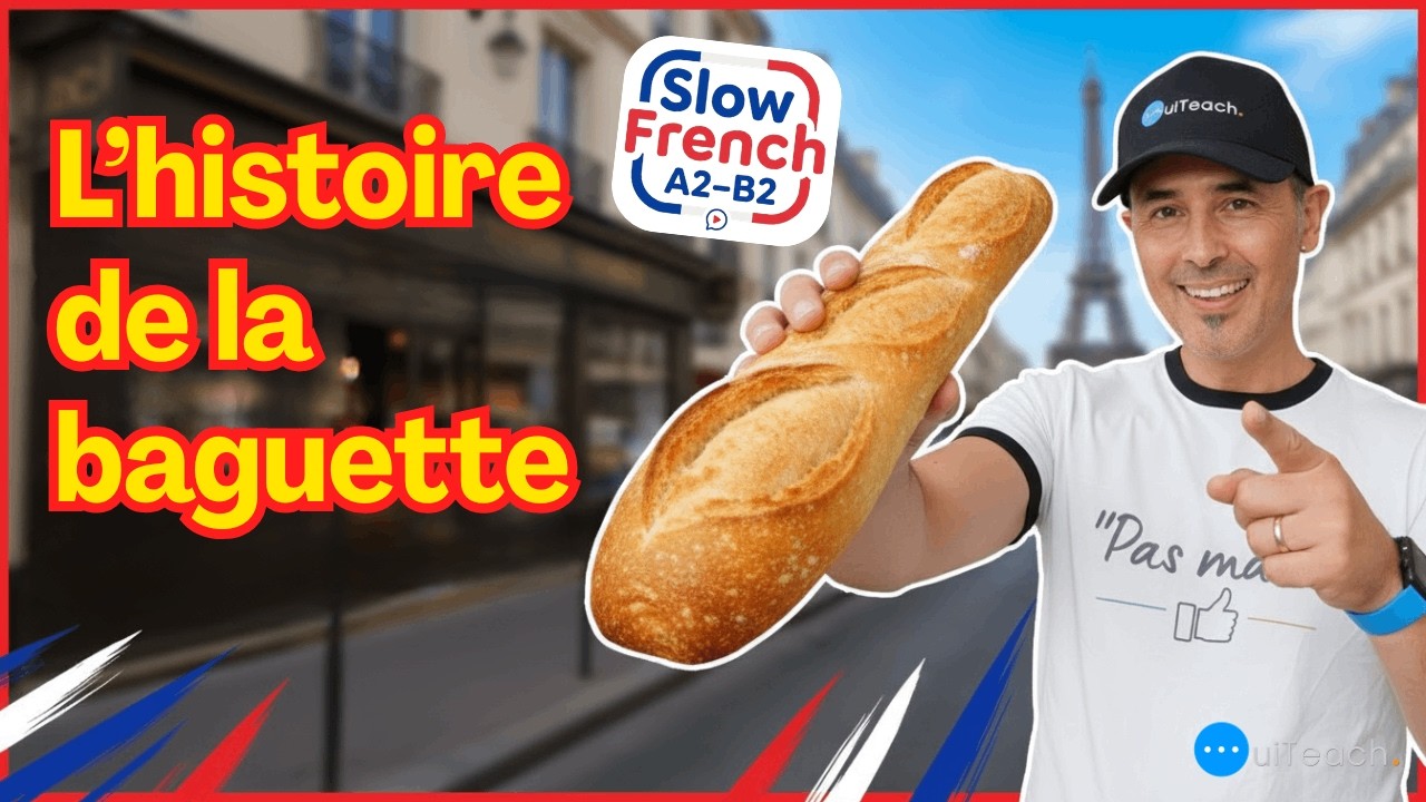 L'histoire de la baguette française 🥖 (Slow French A2-B2)