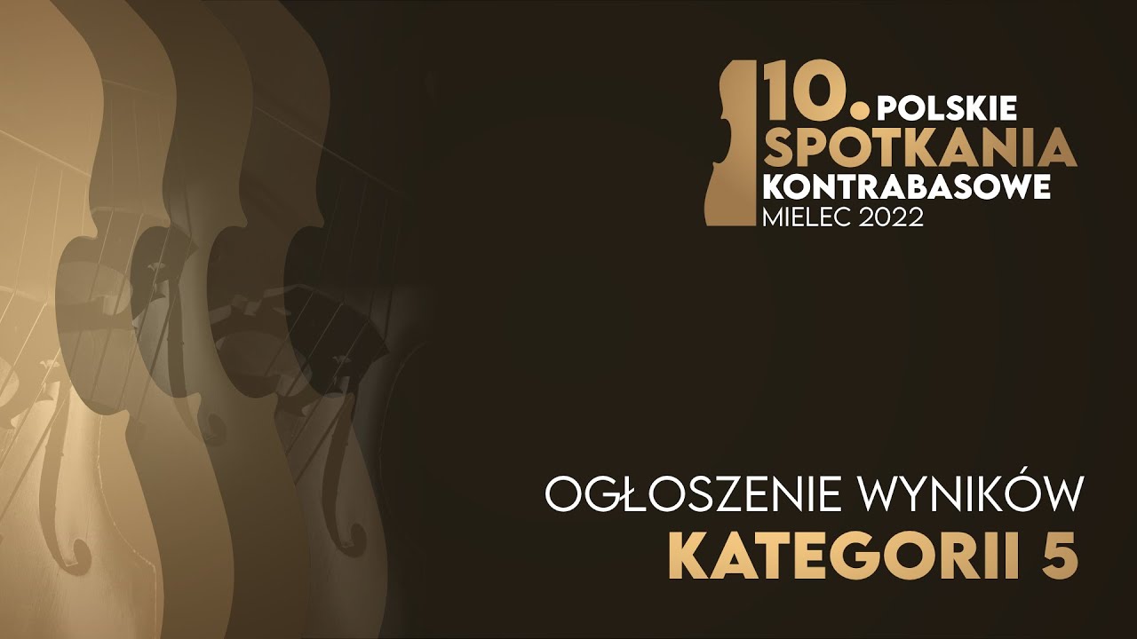 Ogłoszenie wyników kat. V - 10. Polskie Spotkania Kontrabasowe