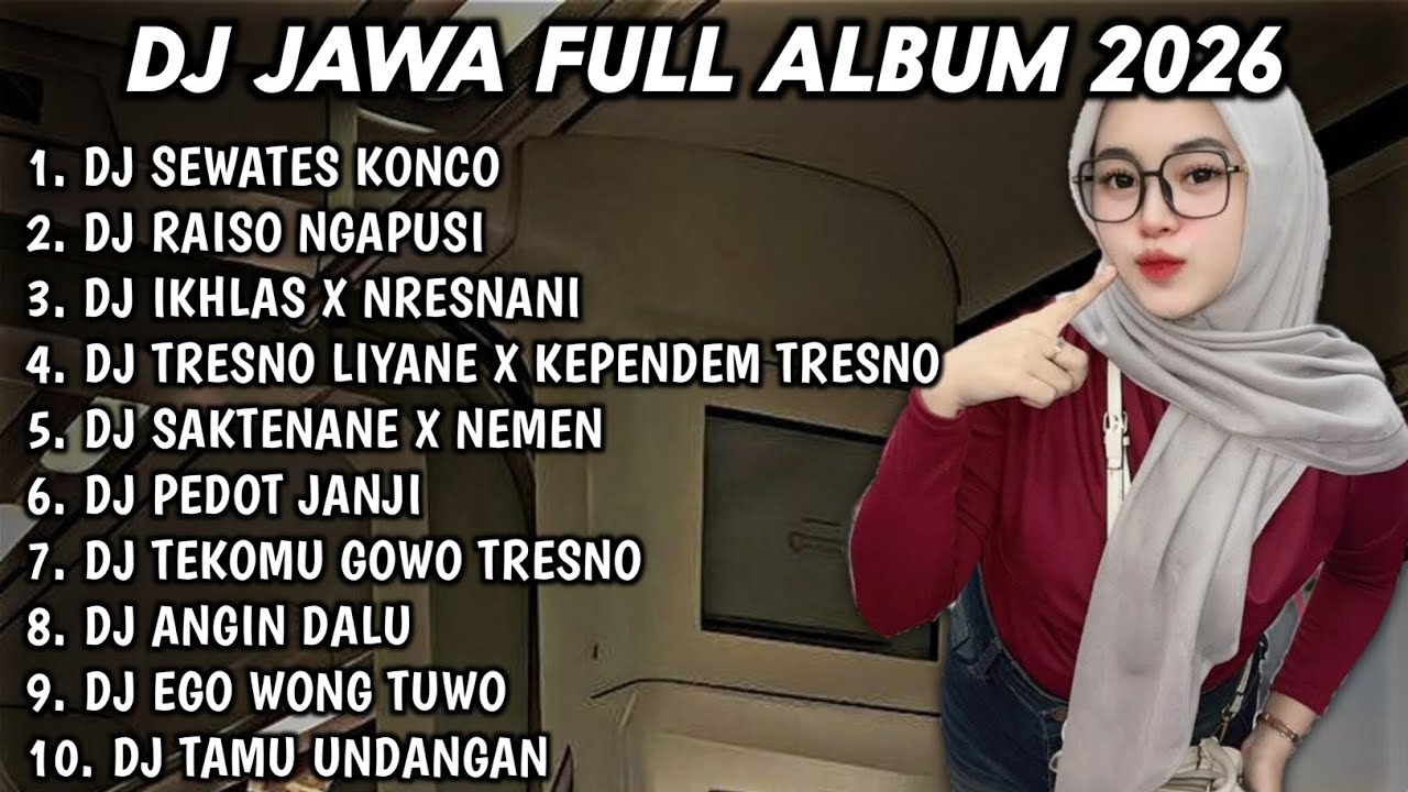 DJ JAWA FULL ALBUM TERBARU 2026 FULL BASS🎵DJ SEWATES KONCO🎵DJ RAISO NGAPUSI🎵DJ IKHLAS X NRESNANI
