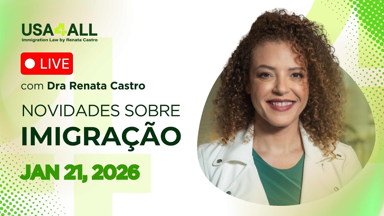 Novidades sobre imigração - AO VIVO 21 DE JANEIRO DE 2026