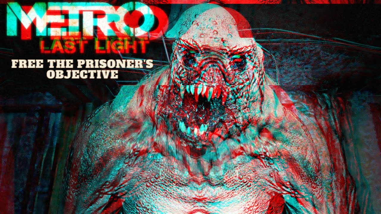 Metro: Last Light / Free the prisoners