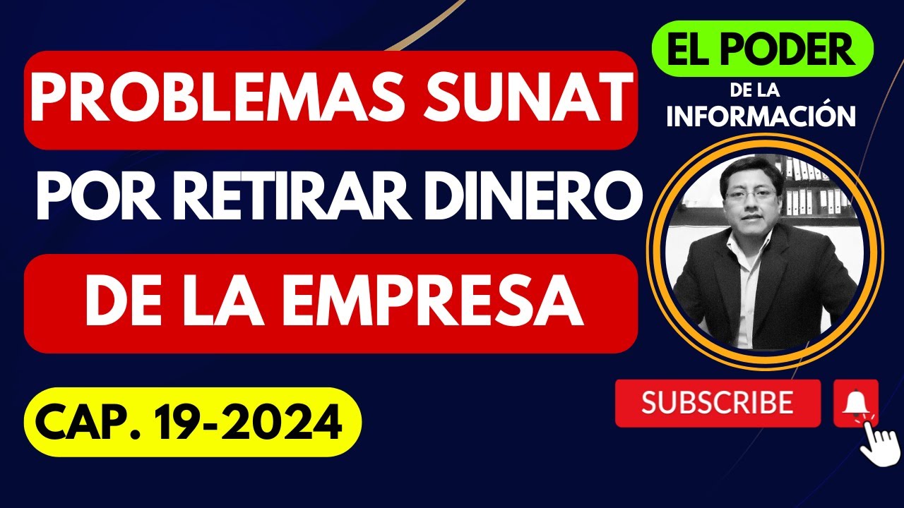 GERENTES GENERALES EN PROBLEMAS CON SUNAT POR RETIRAR DINERO DE LA EMPRESA-2024