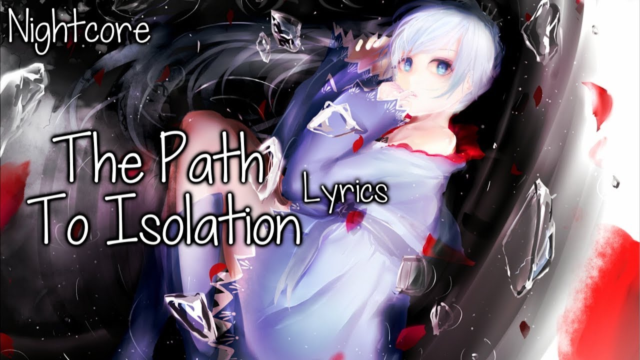 Nightcore - The Path To Isolation