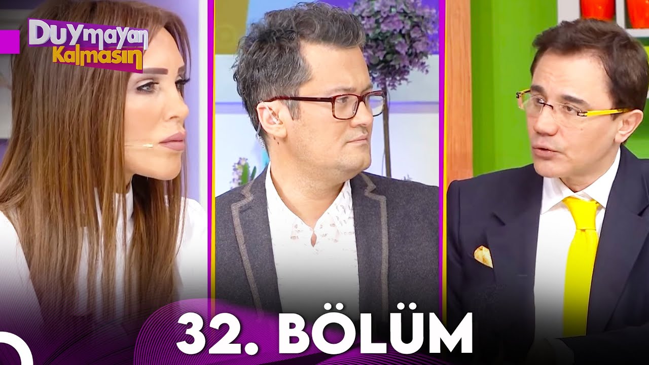 Duymayan Kalmasın 32.Bölüm
