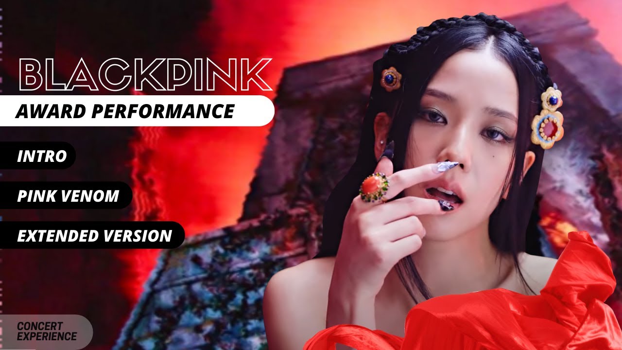 BLACKPINK - Awards Perf. Concept (Intro + Pink Venom + final extended)