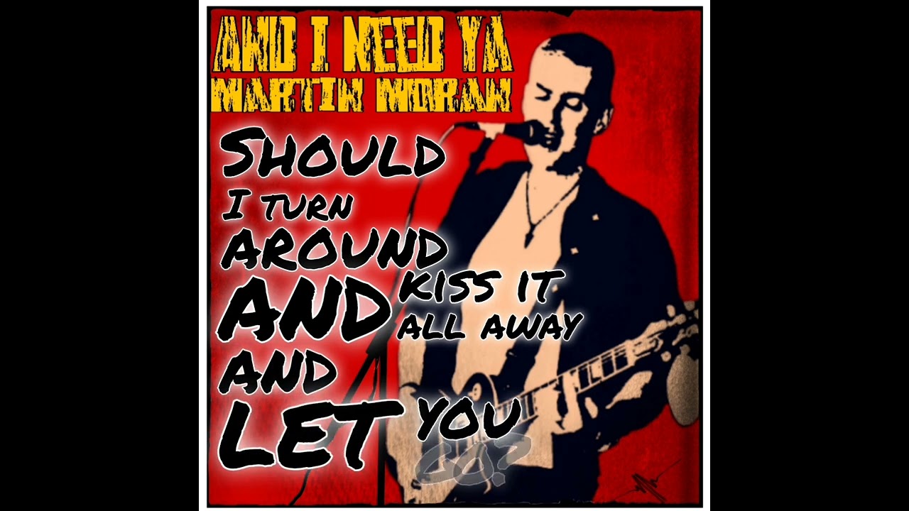 And I Need Ya by Martin Moran - Lyric video