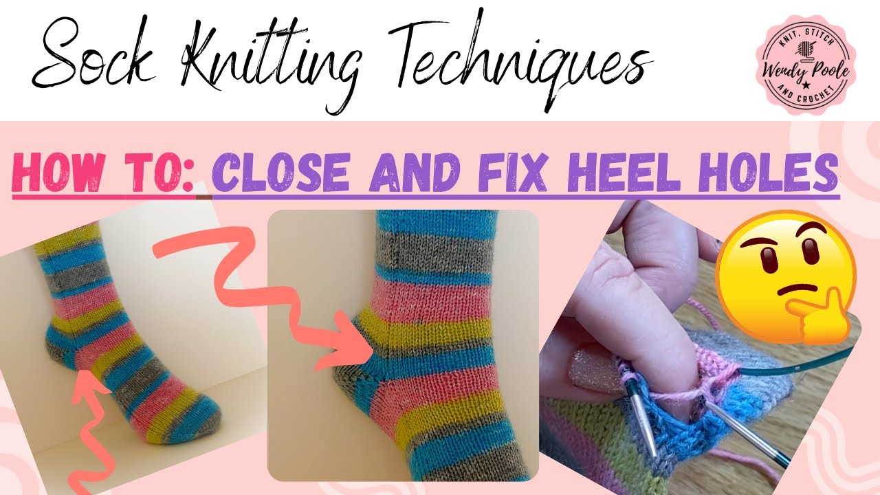 Sock Knitting: Closing and Fixing Heel Holes at the Ankle on a Short Row Heel Sock - Wendy Poole