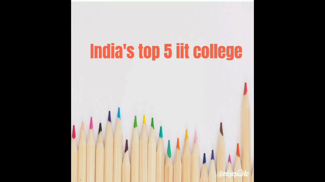 India's top 5 iit college! iit