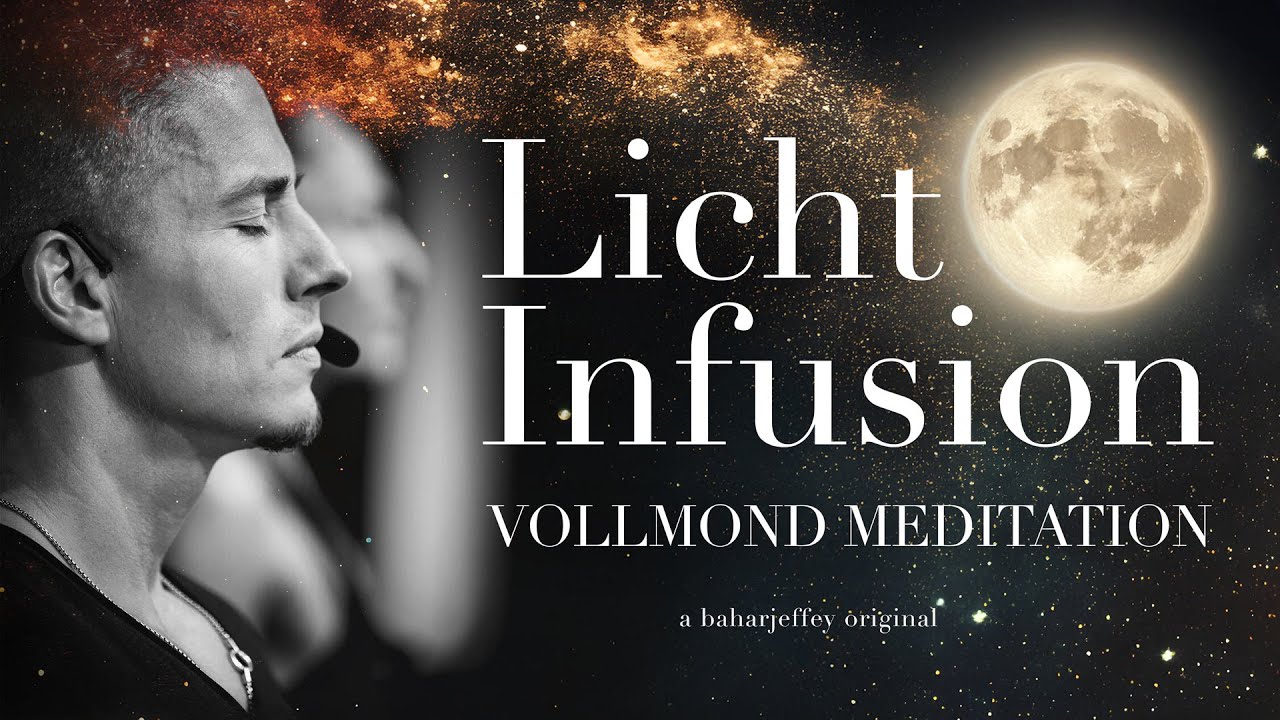 Lichtinfusion Meditation mit Jeffrey Kastenmüller - VOLLMOND