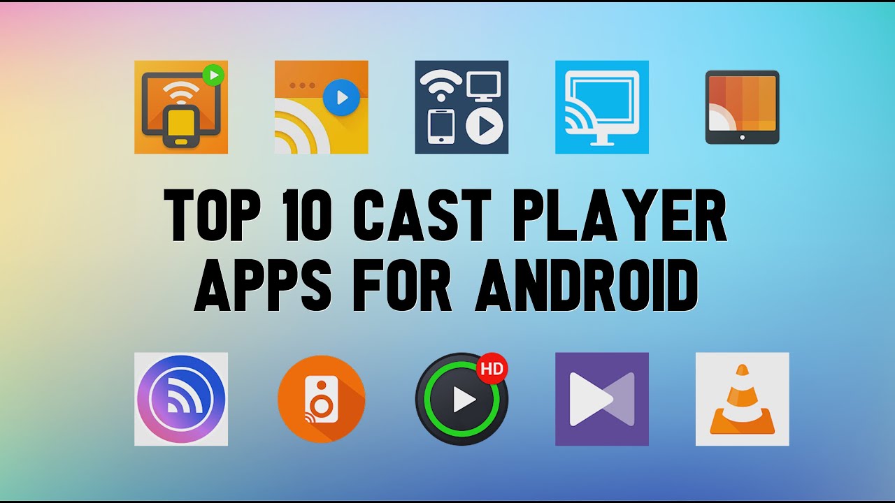 10 Best Cast Player Apps For Android
