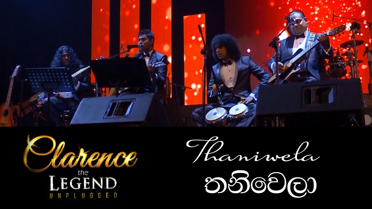 තනිවෙලා - Thaniwela - Clarence the LEGEND Unplugged 02