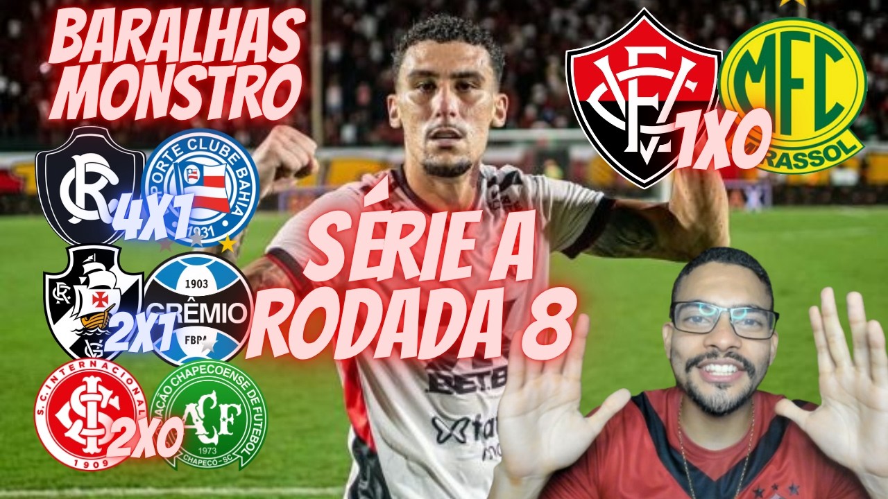 S&Eacute;RIE A RODADA 8 : VIT&Oacute;RIA 1X0 MIRASSOL : GOLA&Ccedil;O DE BARALHAS ! VASCO 2X1 GR&Ecirc;MIO ! REMO 4X1 BAHIA