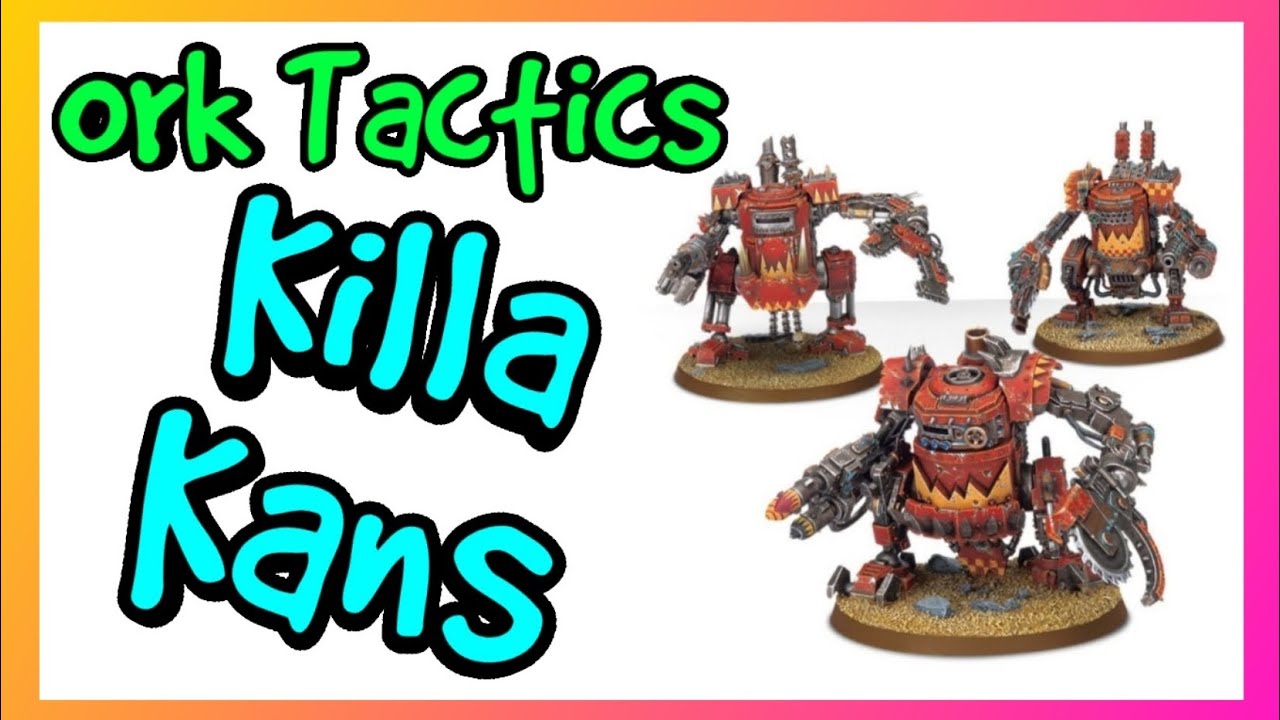 Ork Tactics - Killa Kans - Warhammer 40k 10th Edition