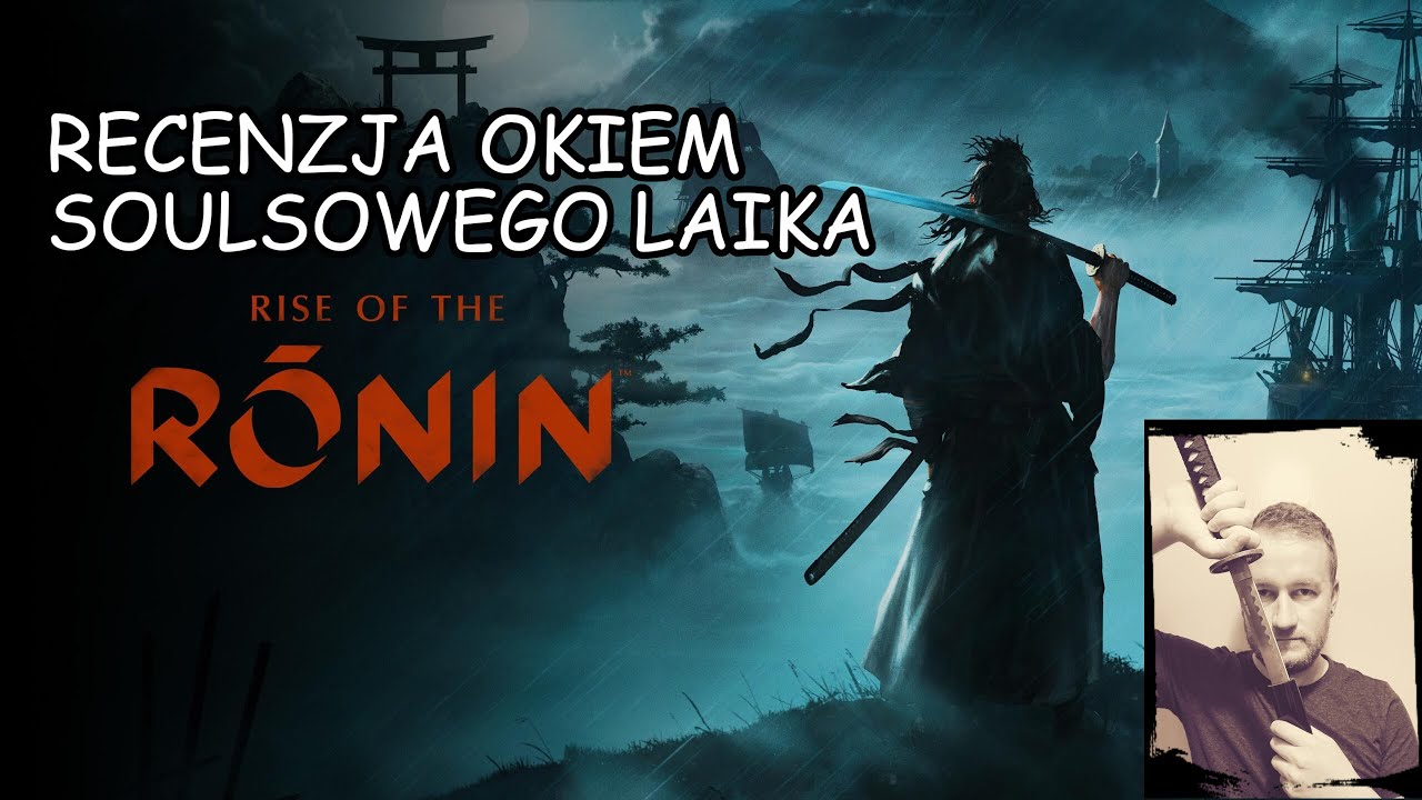 Rise of the Ronin - RECENZJA. Idealna gra dla początkujących soulsowicz&oacute;w.