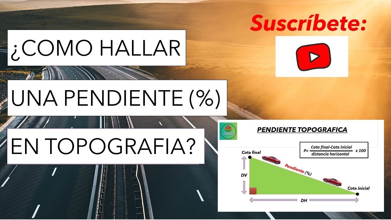 COMO CALCULAR LA PENDIENTE EN TOPOGRAFÍA