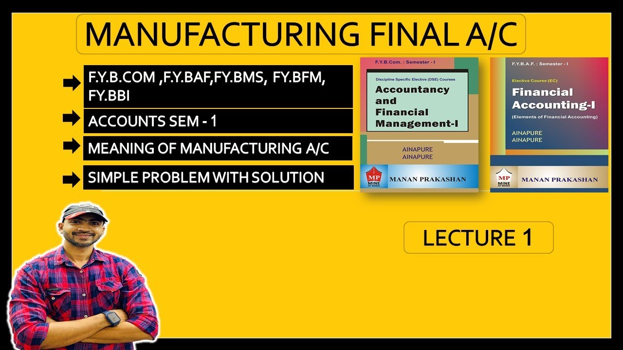 #1 FYBCOM MANUFACTURING FINAL ACCOUNT |FYBAF, FYBMS, FYBBI, FYBFM | MUMBAI UNIVERSITY | siraj shaikh