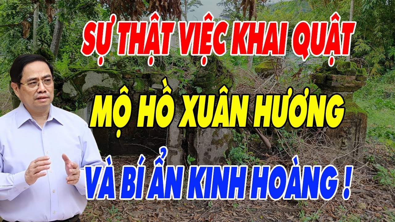 Những Bí Ẩn Kinh Hoàng Khi Khai Quật Mộ HỒ XUÂN HƯƠNG Và Sự Thật Phía Sau