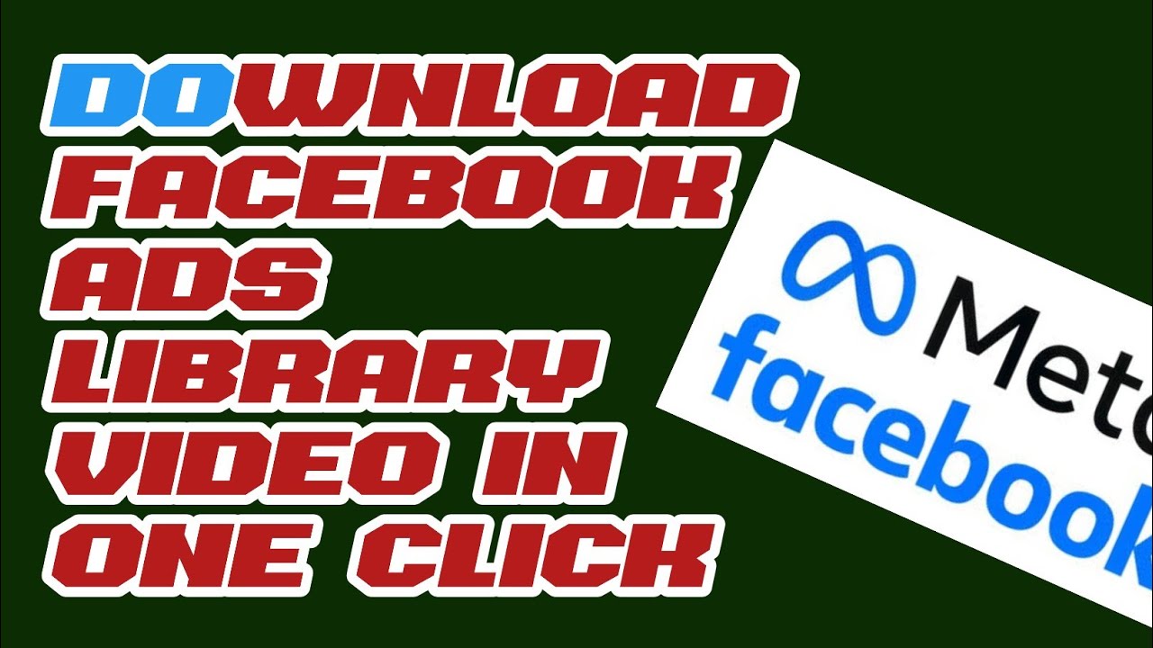 Save Facebook  Ads Library video in 1-CLICK