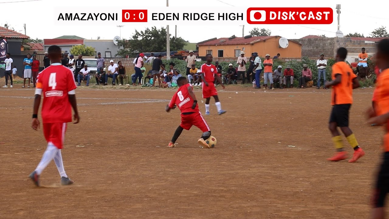 AMAZAYONI WON 2:1 EDEN RIDGE HIGH | KASI YOUTH CUP | GUDLHUZA FC | DISKCAST | MZANSIFOOTBALL | DISKI