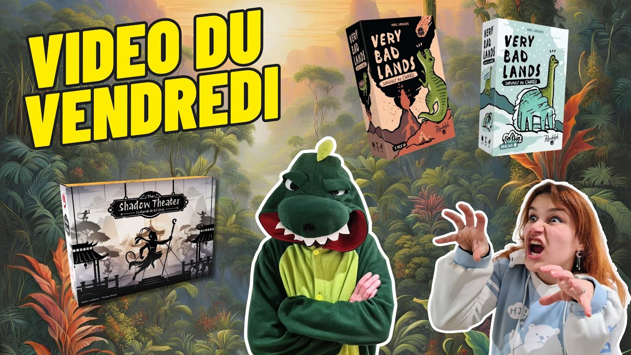 🎥 Vid&eacute;o du vendredi 24 janvier 2025 - Very Bad Lands 🦖 & Shadow Theater 🐒