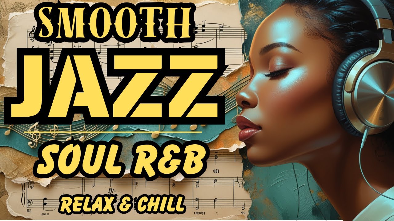Jazz & Soul R&B –Relaxing Instrumental Grooves