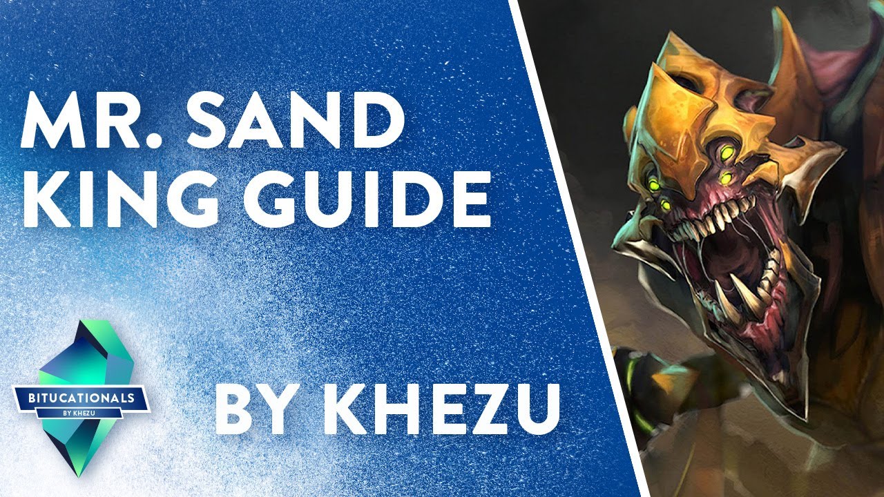 Dota 2 Sand King Hero Guide | Khezu Breakdown