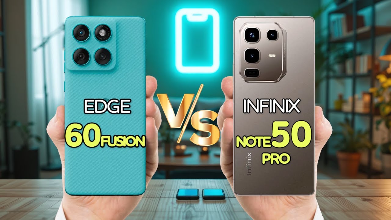 Motorola Edge 60 Fusion Vs Infinix Note 50 Pro Plus