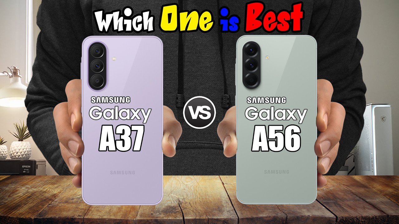 SAMSUNG GALAXY A37 vs SAMSUNG GALAXY A56