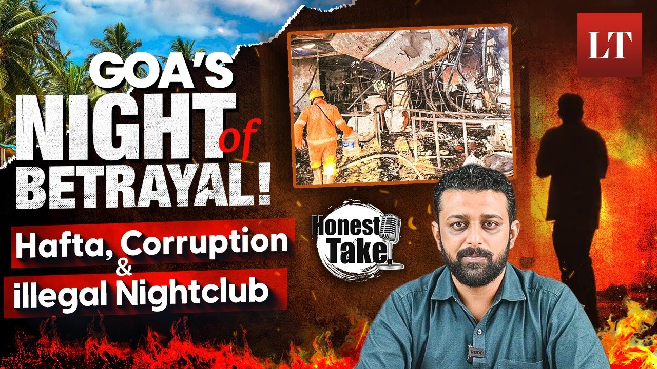 Goa Fire Exposed: How Corruption Took 25 Lives | Arpora Inferno | Honest Take With Tejas