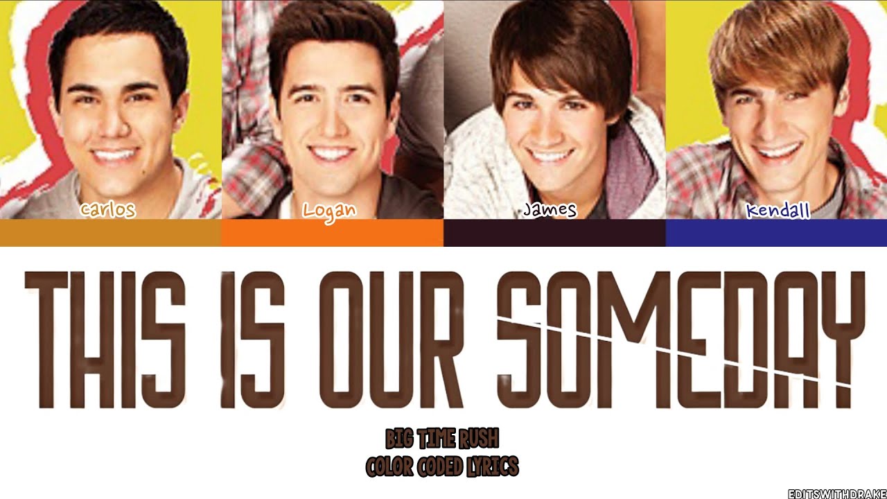 Big Time Rush 'This Is Our Someday' Lyrics (Color Coded Lyrics)