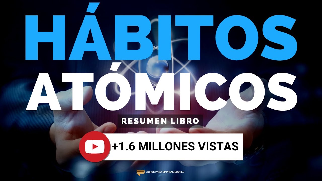 Hábitos Atómicos - Un Resumen de Libros para Emprendedores Podcast