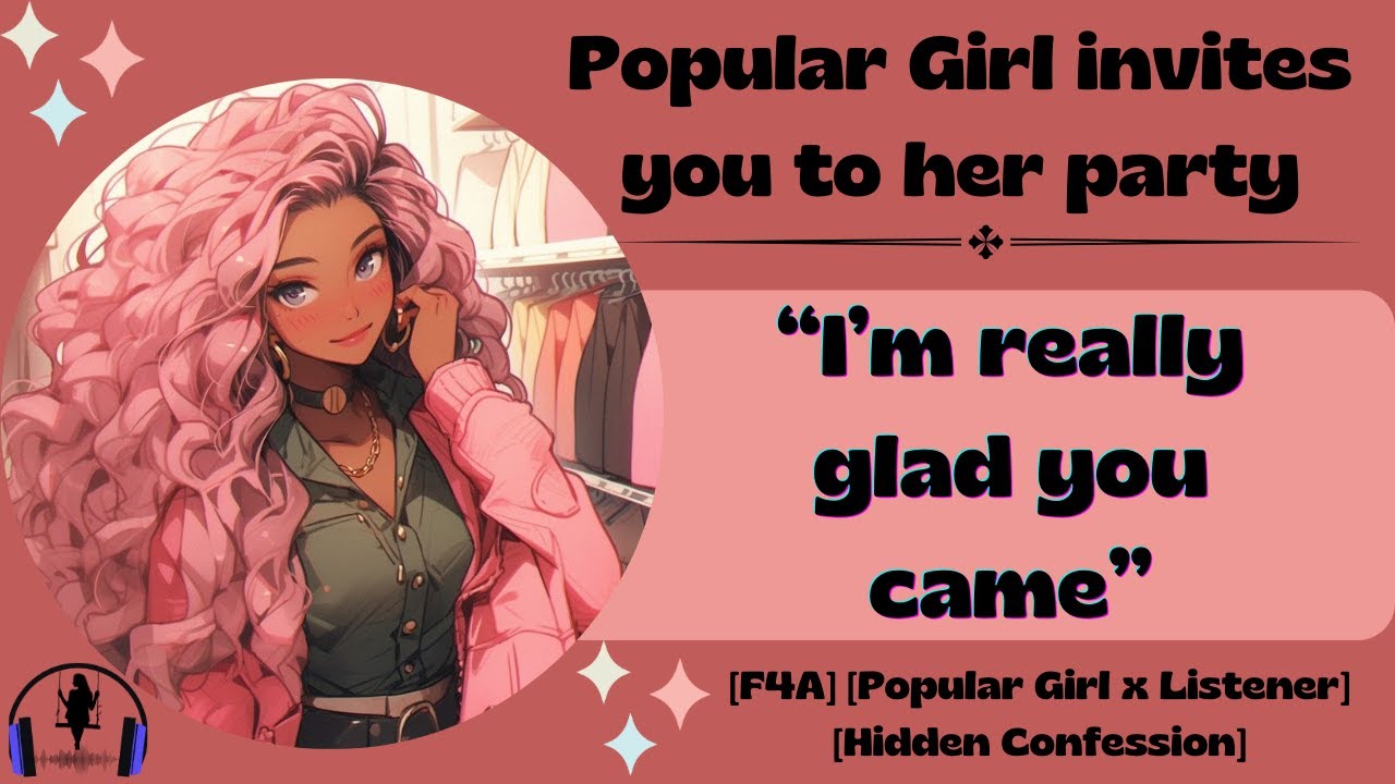 [Audio RP] Popular girl invites you to her party [F4A] [Hidden Confession]
